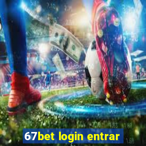 67bet login entrar